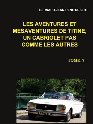 cover image of Les aventures et mésaventures de Titine, un cabriolet pas comme les autres